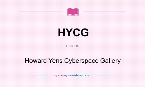 What does HYCG mean? It stands for Howard Yens Cyberspace Gallery