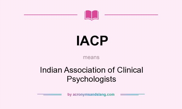 What does IACP mean? It stands for Indian Association of Clinical Psychologists
