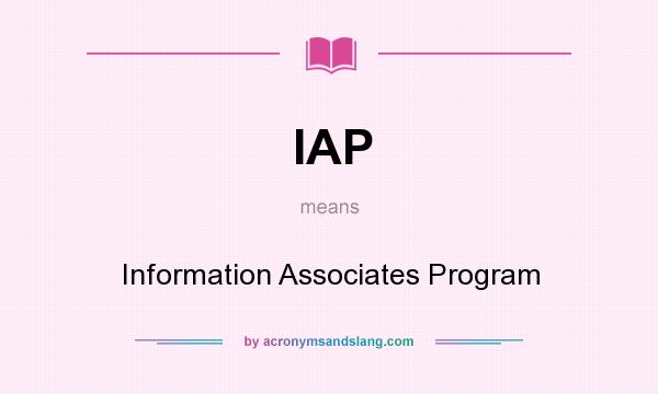 What does IAP mean? It stands for Information Associates Program