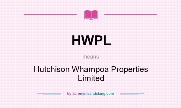 What does HWPL mean? It stands for Hutchison Whampoa Properties Limited
