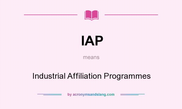 What does IAP mean? It stands for Industrial Affiliation Programmes