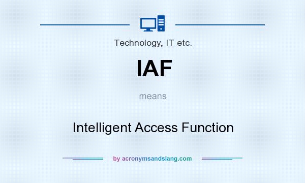 What does IAF mean? It stands for Intelligent Access Function