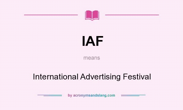 What does IAF mean? It stands for International Advertising Festival