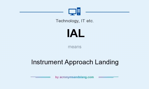 What does IAL mean? It stands for Instrument Approach Landing