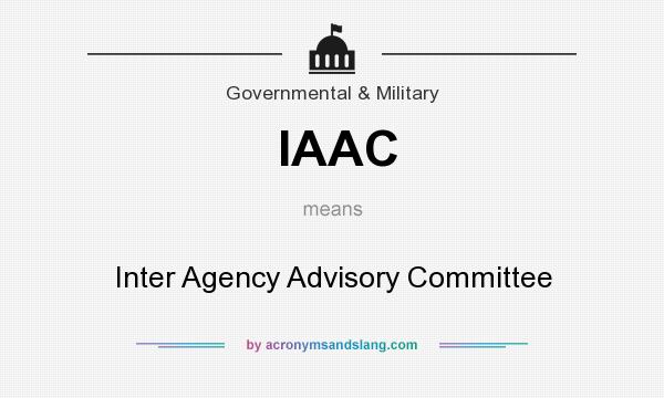 What does IAAC mean? It stands for Inter Agency Advisory Committee