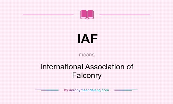 What does IAF mean? It stands for International Association of Falconry