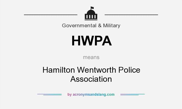 What does HWPA mean? It stands for Hamilton Wentworth Police Association