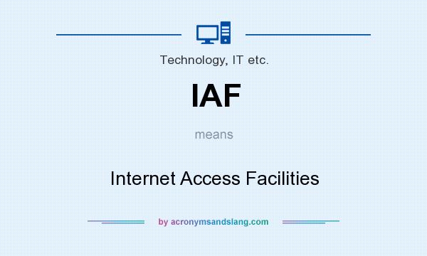 What does IAF mean? It stands for Internet Access Facilities