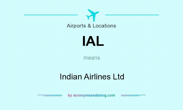 What does IAL mean? It stands for Indian Airlines Ltd