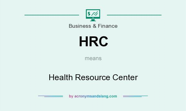 What does HRC mean? It stands for Health Resource Center