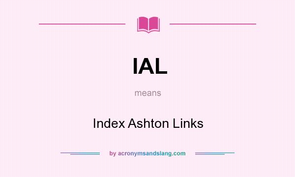 What does IAL mean? It stands for Index Ashton Links