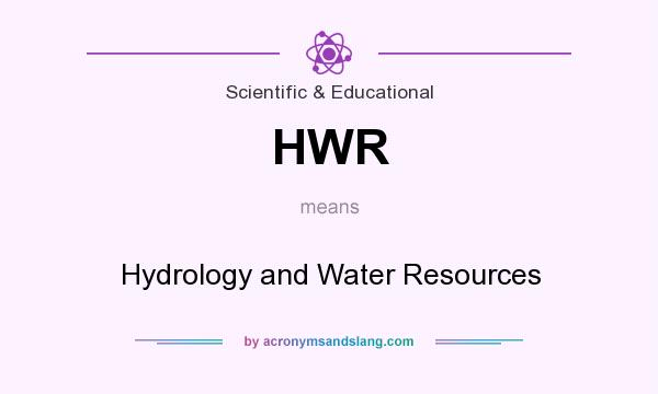 What does HWR mean? It stands for Hydrology and Water Resources