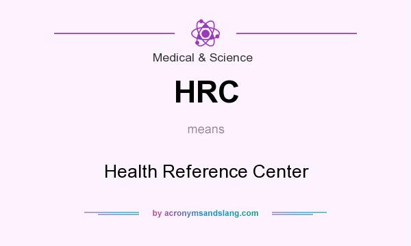 What does HRC mean? It stands for Health Reference Center