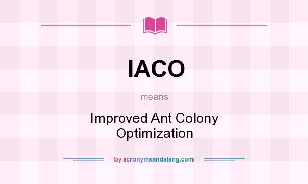 What does IACO mean? It stands for Improved Ant Colony Optimization