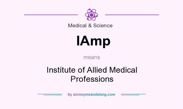 What does IAmp mean? It stands for Institute of Allied Medical Professions