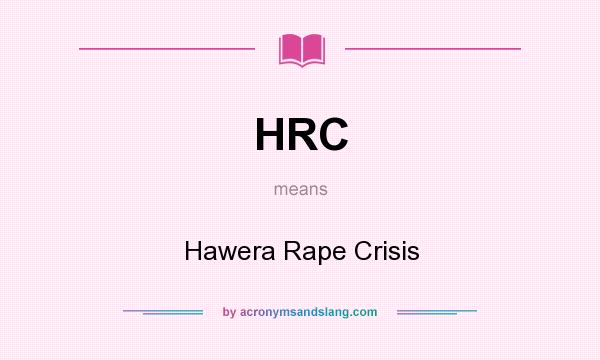 What does HRC mean? It stands for Hawera Rape Crisis