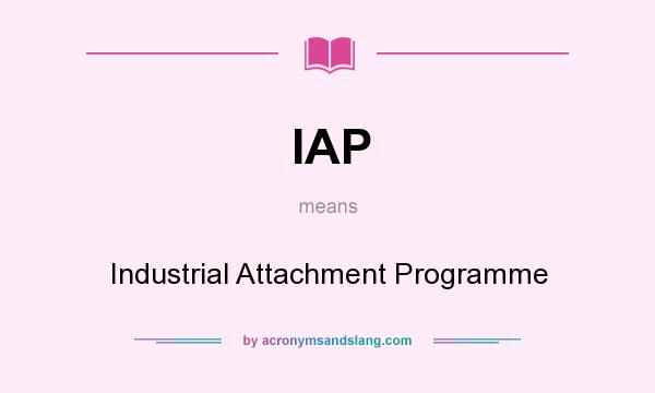 What does IAP mean? It stands for Industrial Attachment Programme