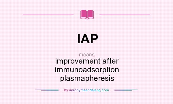 What does IAP mean? It stands for improvement after immunoadsorption plasmapheresis