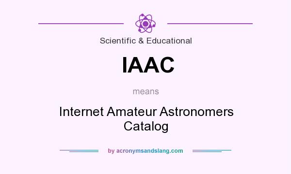What does IAAC mean? It stands for Internet Amateur Astronomers Catalog