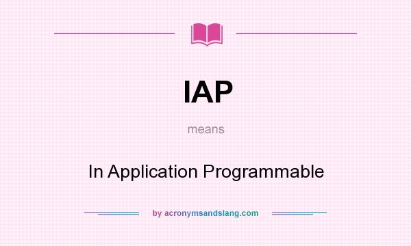 What does IAP mean? It stands for In Application Programmable