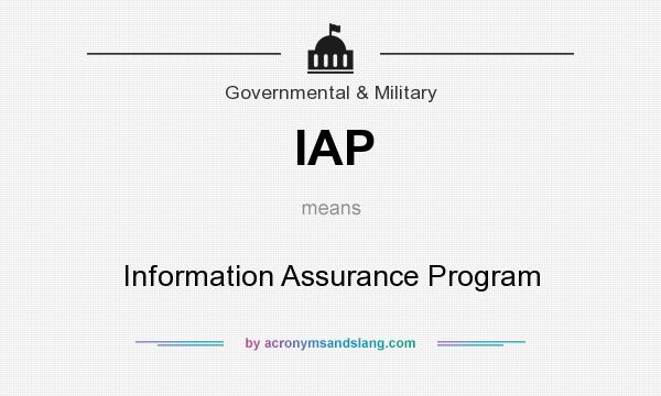 What does IAP mean? It stands for Information Assurance Program