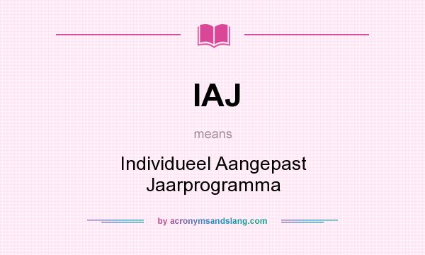 What does IAJ mean? It stands for Individueel Aangepast Jaarprogramma