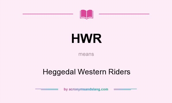 What does HWR mean? It stands for Heggedal Western Riders