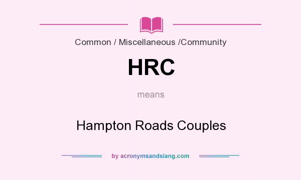 What does HRC mean? It stands for Hampton Roads Couples