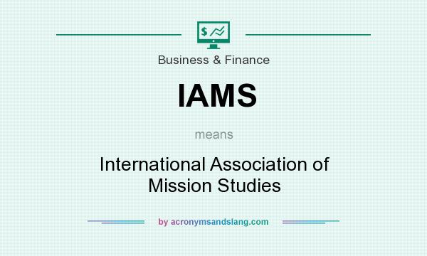 What does IAMS mean? It stands for International Association of Mission Studies
