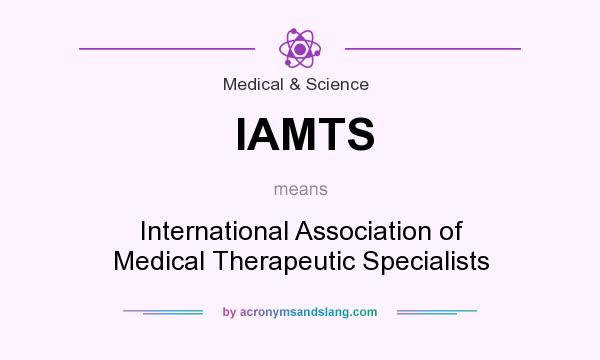 What does IAMTS mean? It stands for International Association of Medical Therapeutic Specialists