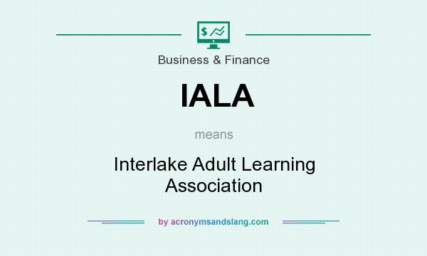 What does IALA mean? It stands for Interlake Adult Learning Association