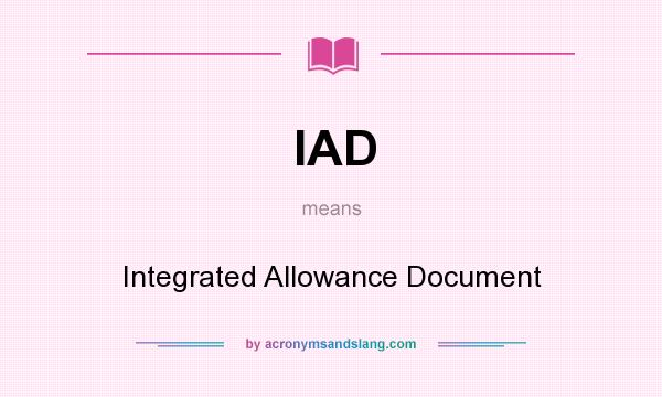 What does IAD mean? It stands for Integrated Allowance Document