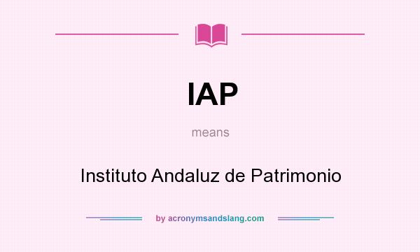 What does IAP mean? It stands for Instituto Andaluz de Patrimonio