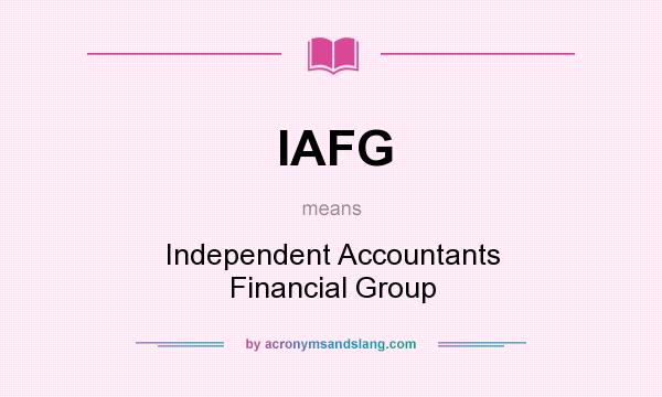 What does IAFG mean? It stands for Independent Accountants Financial Group