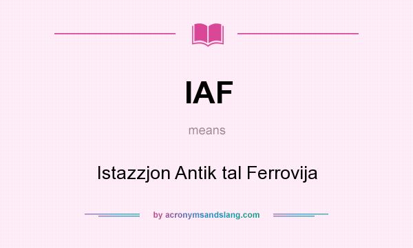 What does IAF mean? It stands for Istazzjon Antik tal Ferrovija