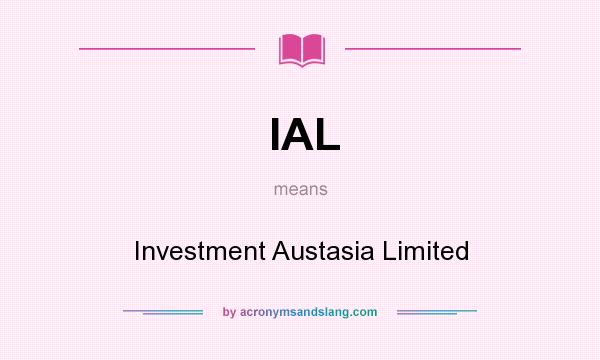 What does IAL mean? It stands for Investment Austasia Limited