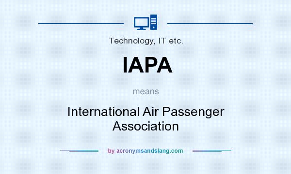 What does IAPA mean? It stands for International Air Passenger Association