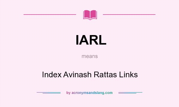 What does IARL mean? It stands for Index Avinash Rattas Links