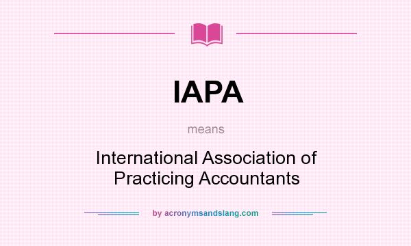 What does IAPA mean? It stands for International Association of Practicing Accountants