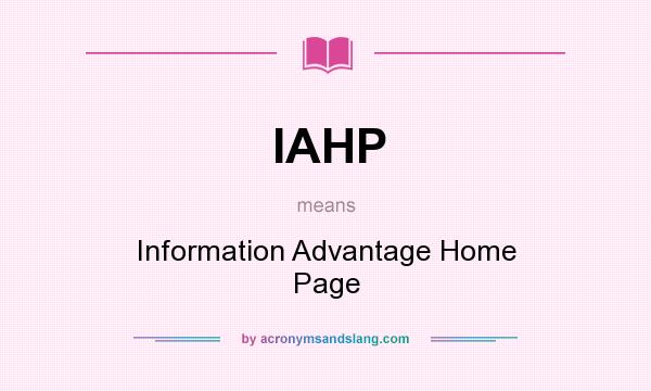 What does IAHP mean? It stands for Information Advantage Home Page