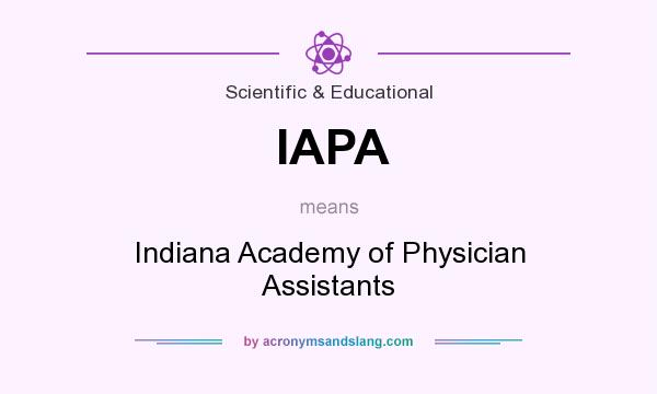 What does IAPA mean? It stands for Indiana Academy of Physician Assistants