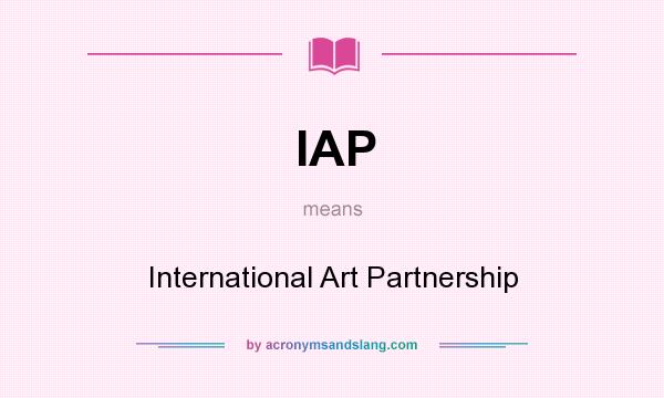What does IAP mean? It stands for International Art Partnership