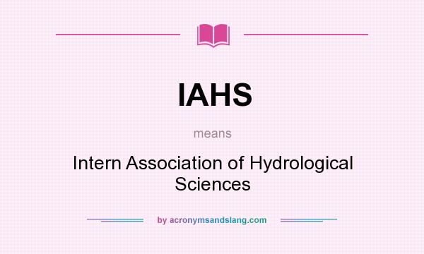 What does IAHS mean? It stands for Intern Association of Hydrological Sciences