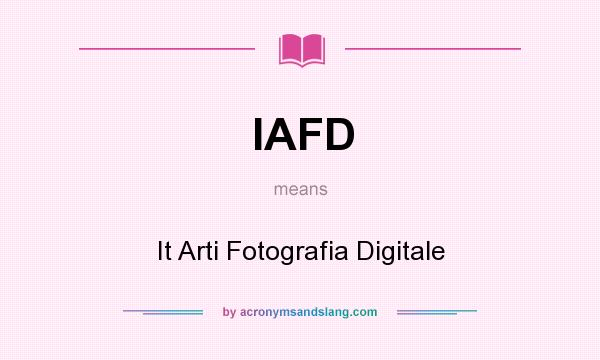 What does IAFD mean? It stands for It Arti Fotografia Digitale
