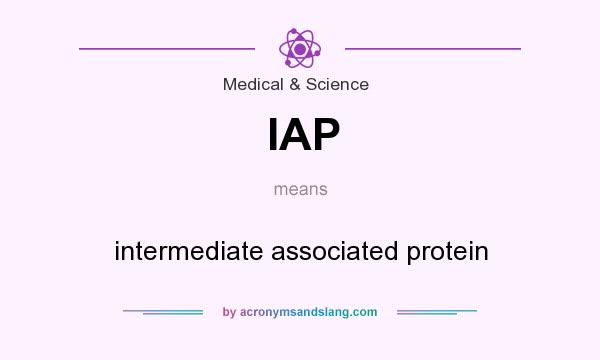 What does IAP mean? It stands for intermediate associated protein