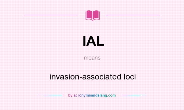 What does IAL mean? It stands for invasion-associated loci