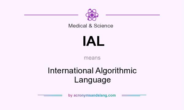 What does IAL mean? It stands for International Algorithmic Language