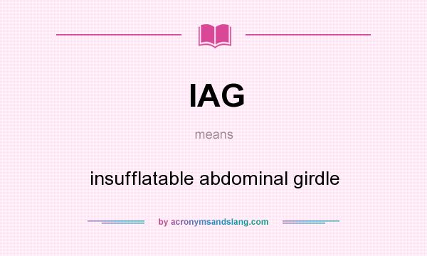 What does IAG mean? It stands for insufflatable abdominal girdle