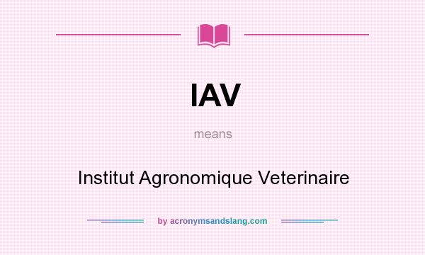 What does IAV mean? It stands for Institut Agronomique Veterinaire