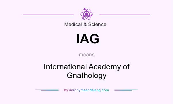 What does IAG mean? It stands for International Academy of Gnathology